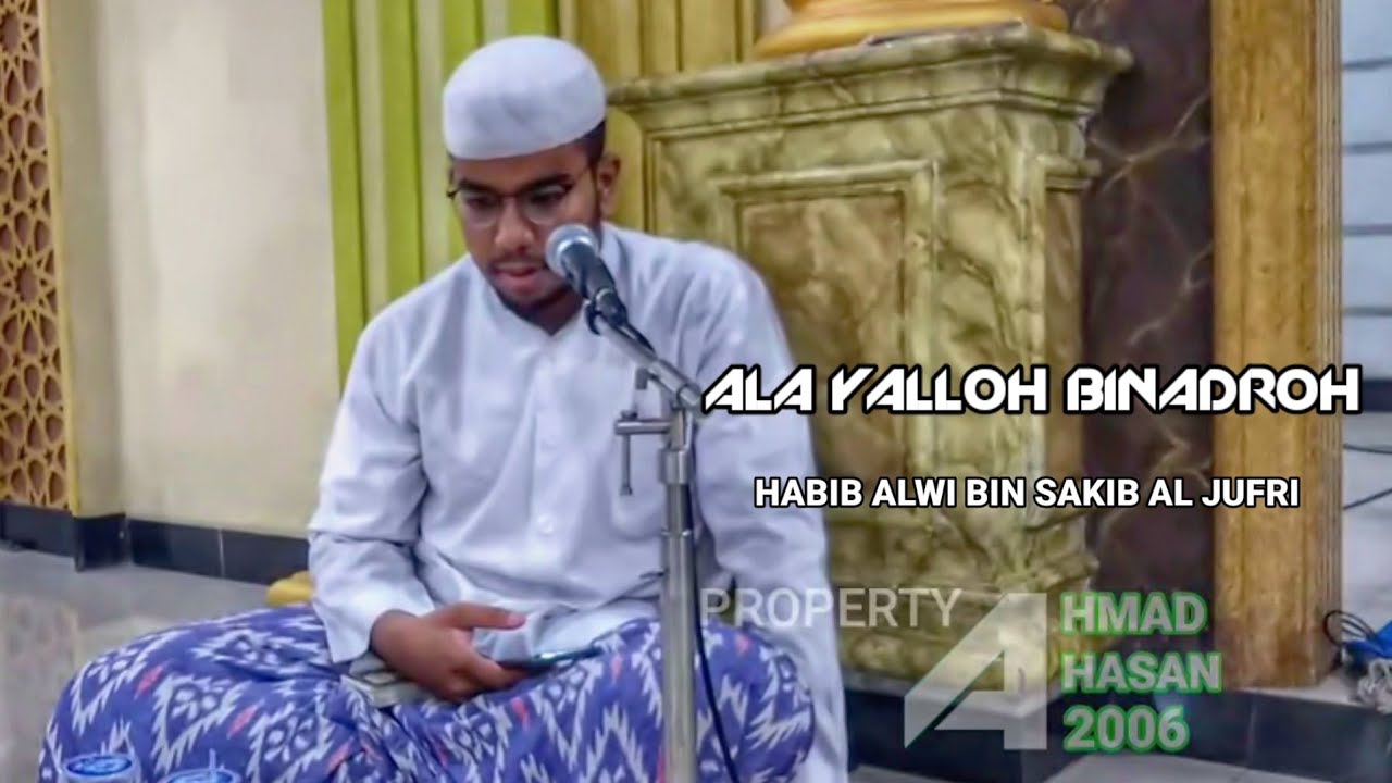 Habib Alwi Al Jufri || Ala Yalloh Binadroh