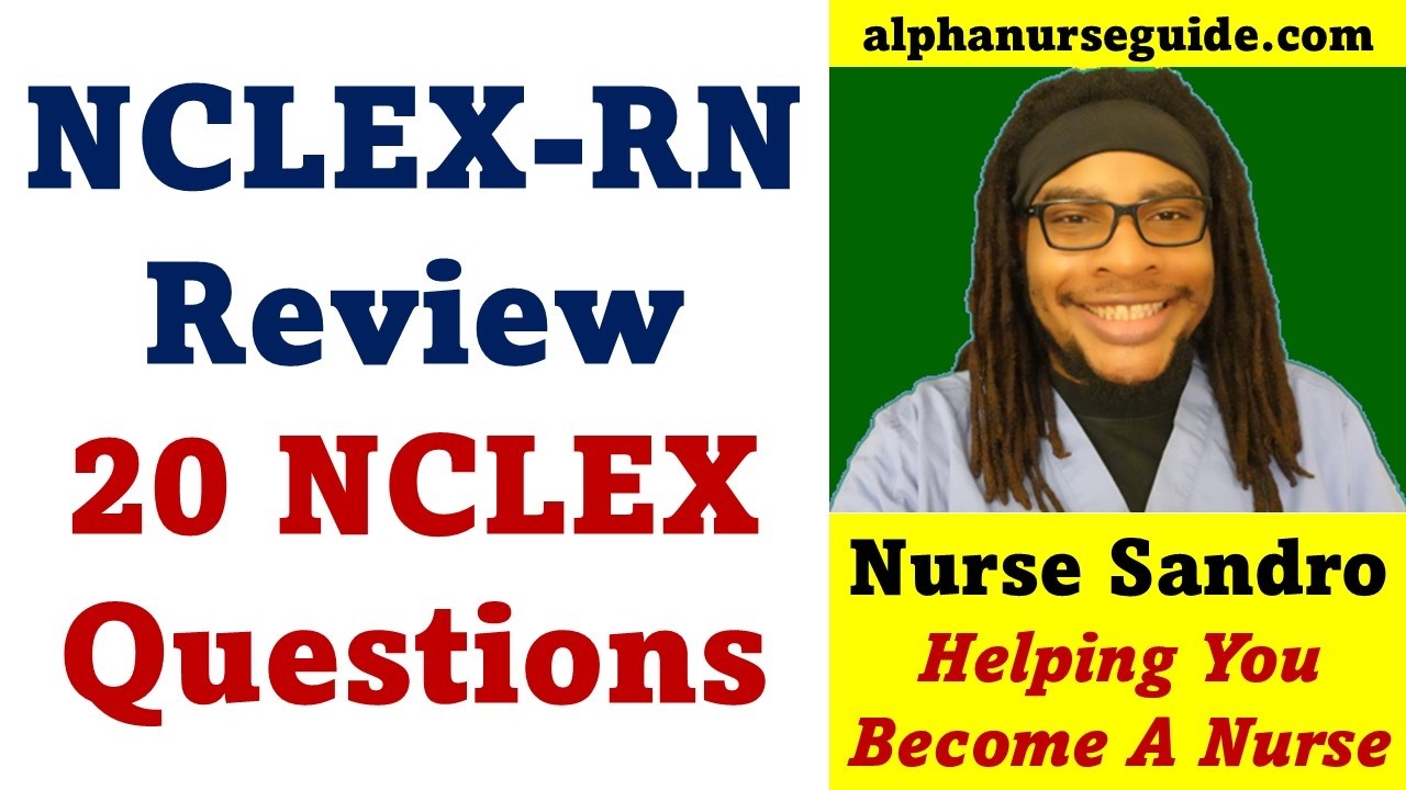 20 NCLEX RN Questions and Answers with Rationales | NCLEX RN Review