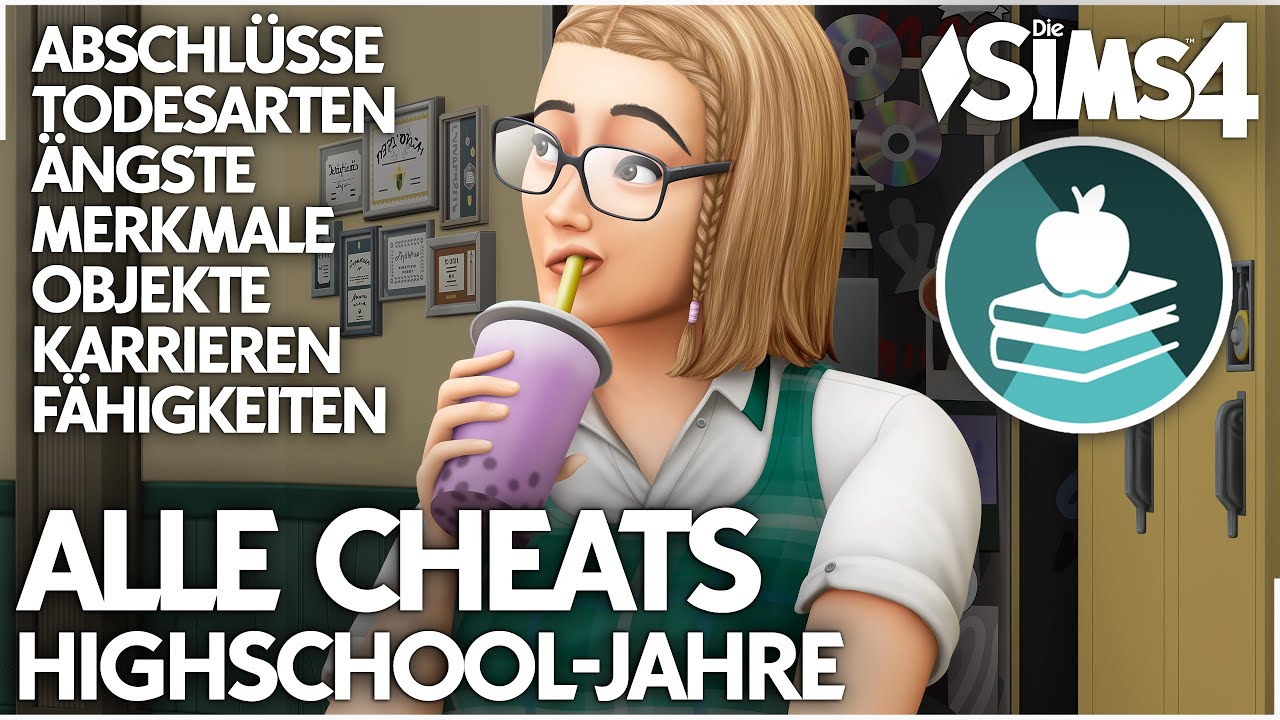 Highschool-Jahre: Alle CHEATS zum Die Sims 4 Pack: Merkmale, Abschlüsse, Todesarten, Karrieren,...