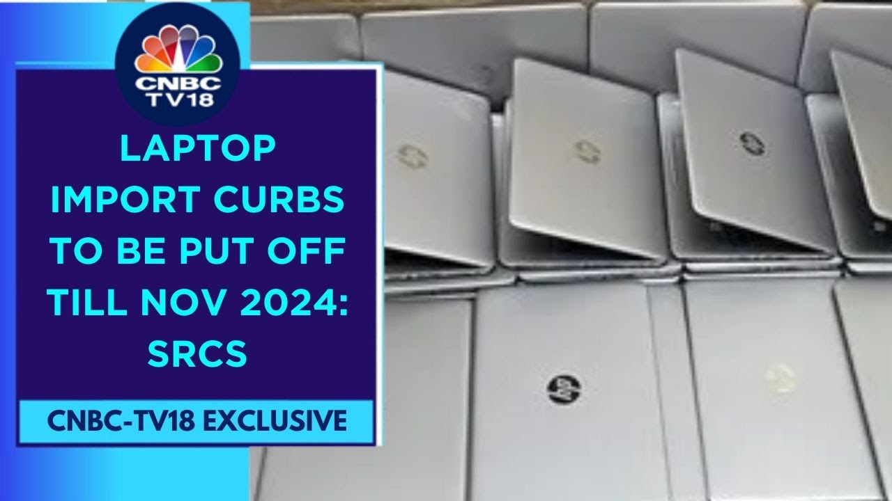 Laptop Import Curbs To Be Put Off For 1 Year, Govt To Consider Imposing Restrictions From Nov 2024