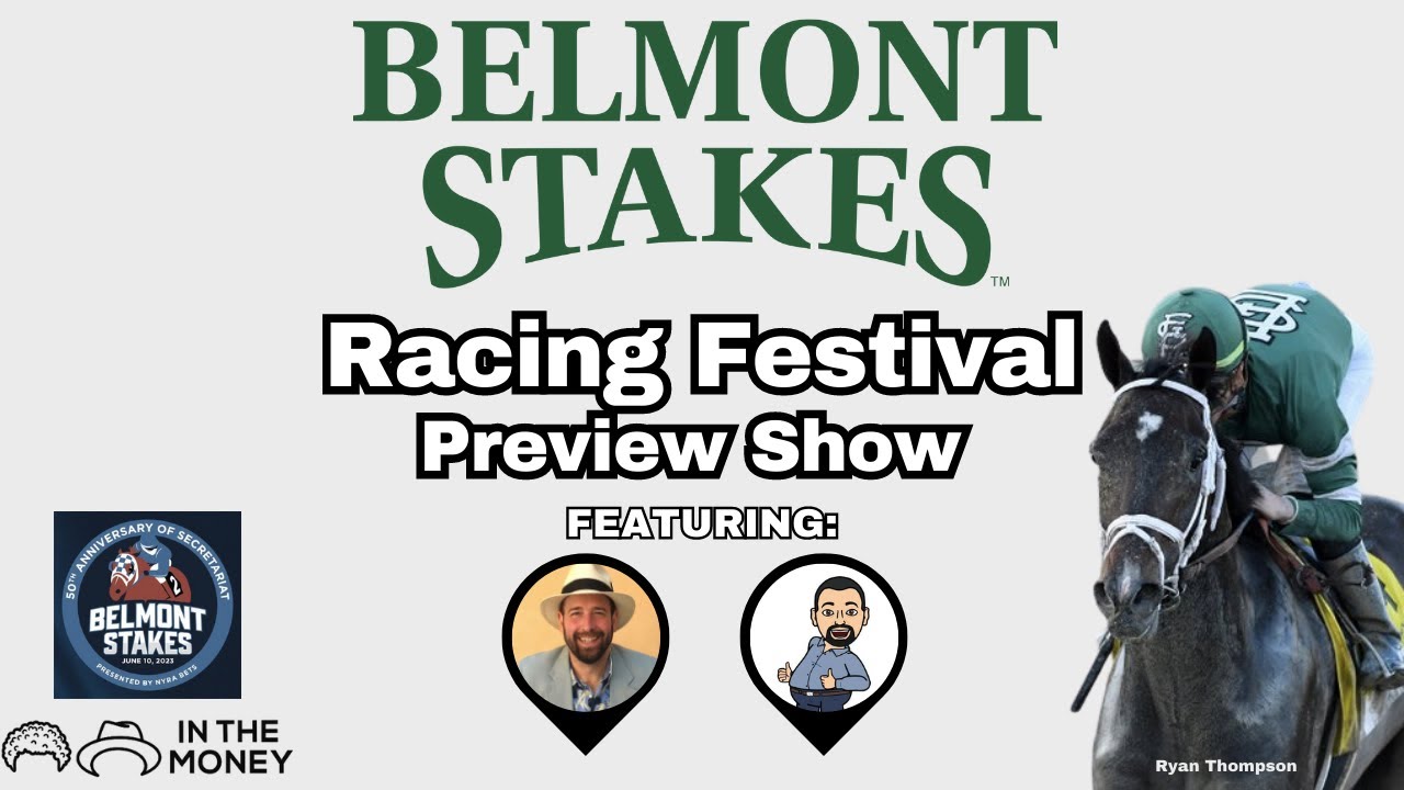 Early Belmont Stakes Racing Festival Preview