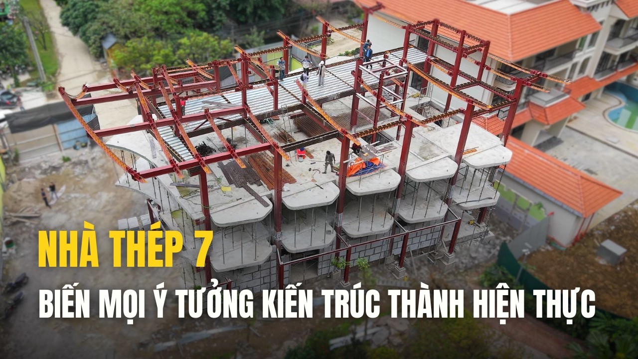 NH&Agrave; TH&Eacute;P 7 - Biến mọi &yacute; tưởng kiến tr&uacute;c th&agrave;nh hiện thực