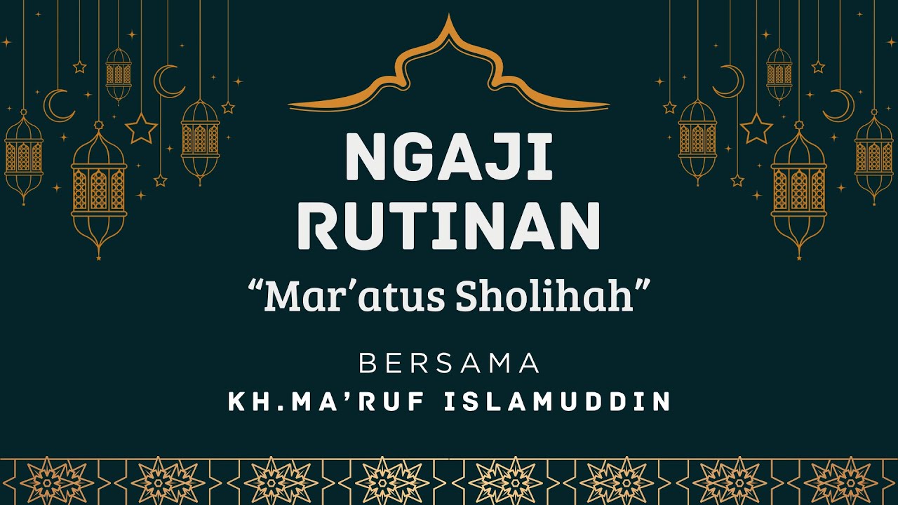 🔴NGAJI RUTINAN ( MAR' ATUS SHOLIHAH ) BERSAMA KH. MA'RUF ISLAMUDDIN | PONPES WALISONGO SRAGEN