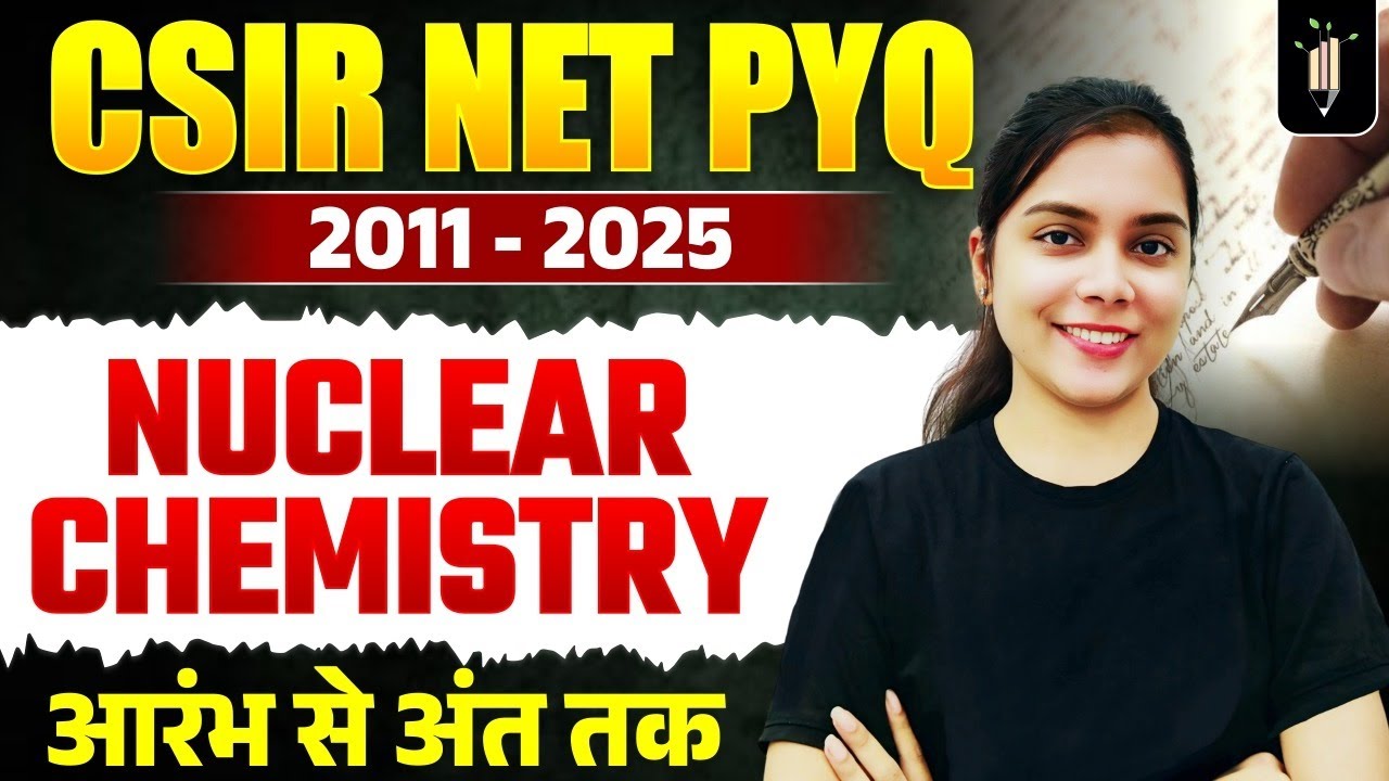 Nuclear Chemistry CSIR NET PYQ A to Z
