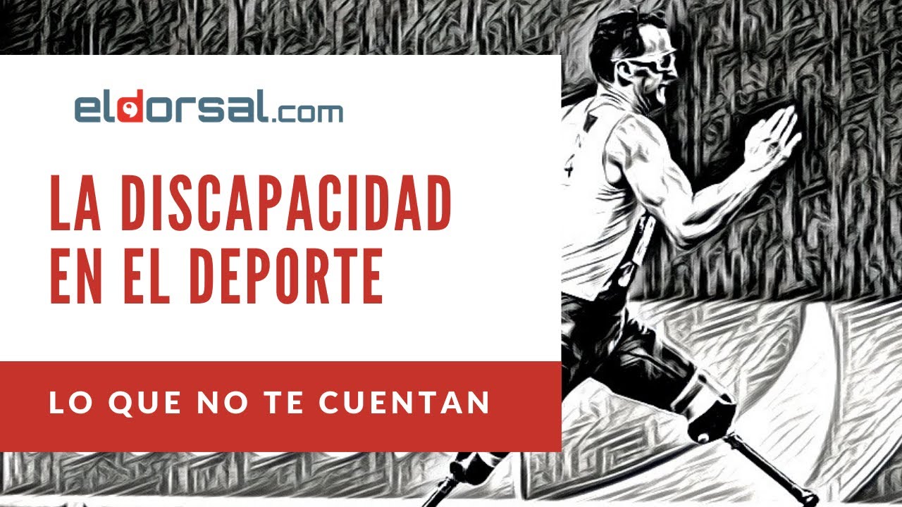 Discapacidad en el deporte: Lo que no te cuentan