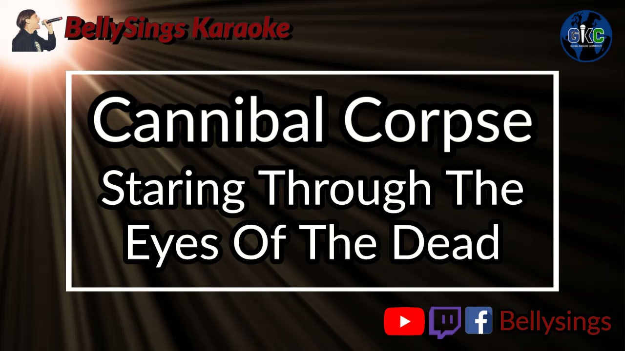 Cannibal Corpse - Staring Through the Eyes of the Dead (Karaoke)