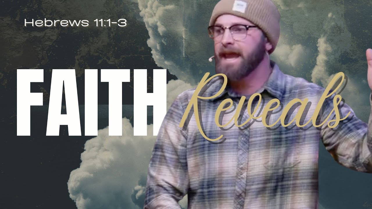 Faith Reveals | Hebrews 11:1-3 | Creation | Reach Church