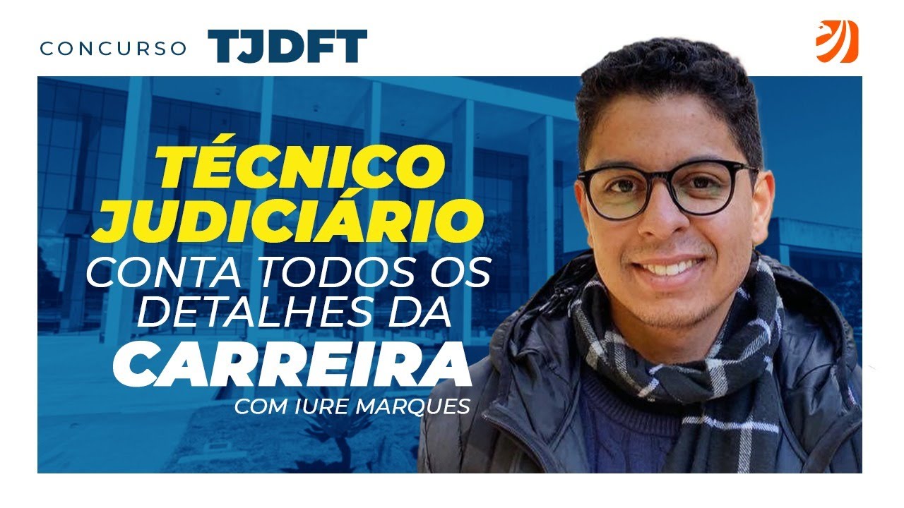 Concurso TJDFT: Técnico Judiciário conta todos os detalhes da carreira