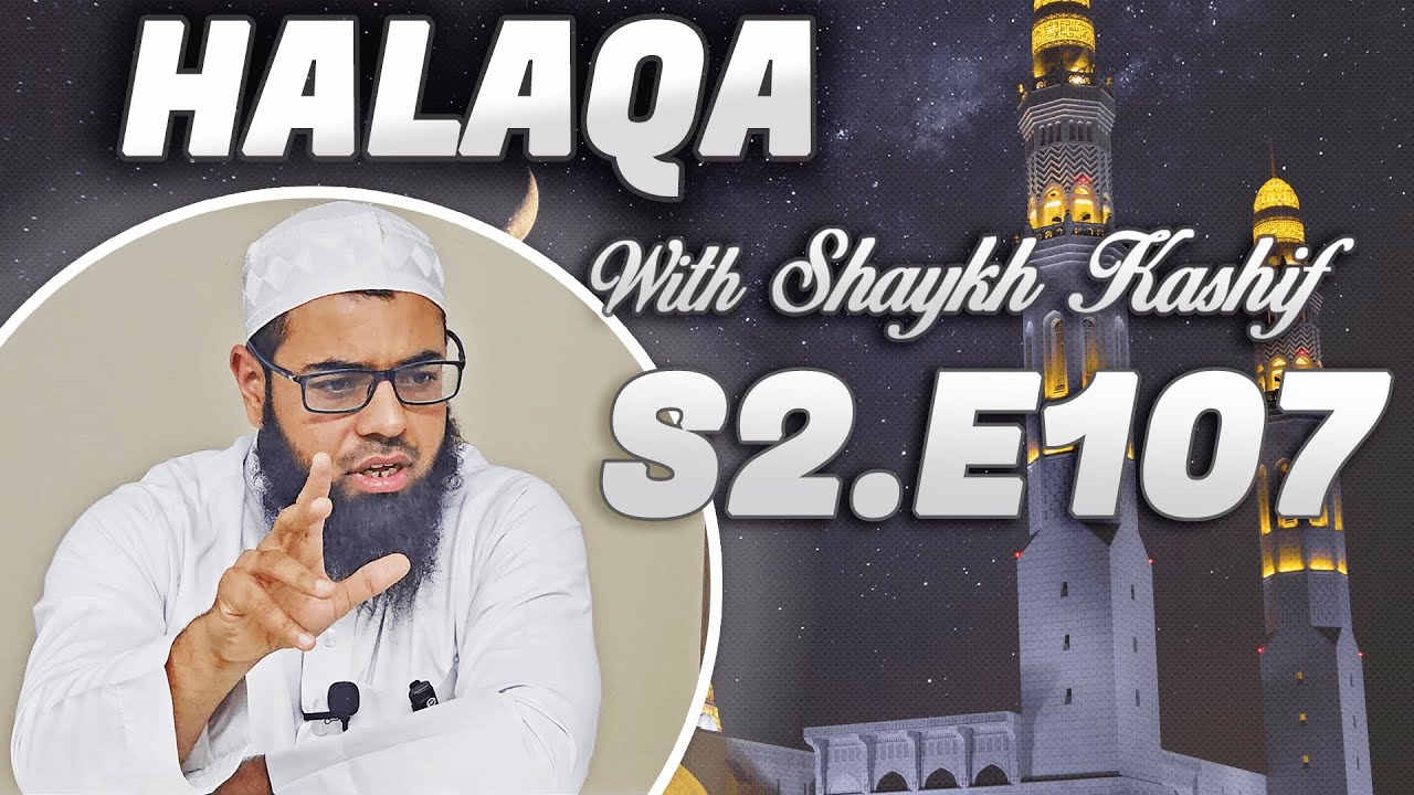 CMS Halaqa @ Central Masjid with Shaykh Kashif - S2 E107. Expedition of Tabuk Part 6