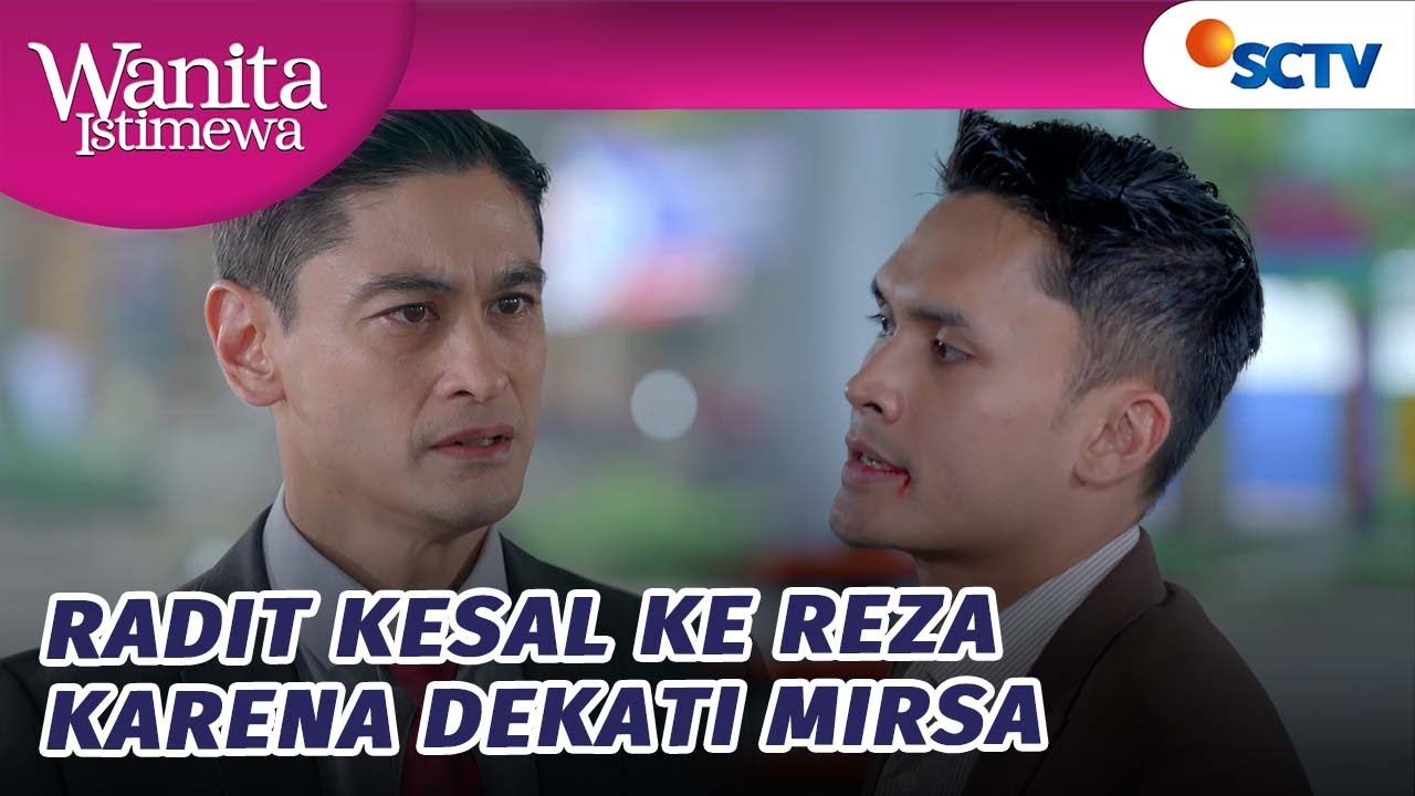 Waduh!! Radit Nggak Terima Reza Dekati Mirsa | Wanita Istimewa - Episode 34