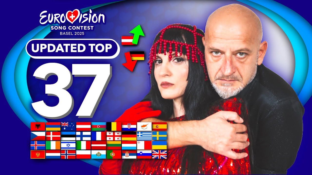 Eurovision ESC 2025 | My Top 37 UPDATED ⬆️⬇️ (All Songs)
