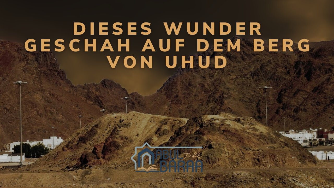Dieses Wunder geschah auf dem Berg von Uhud_Subhanallah!!