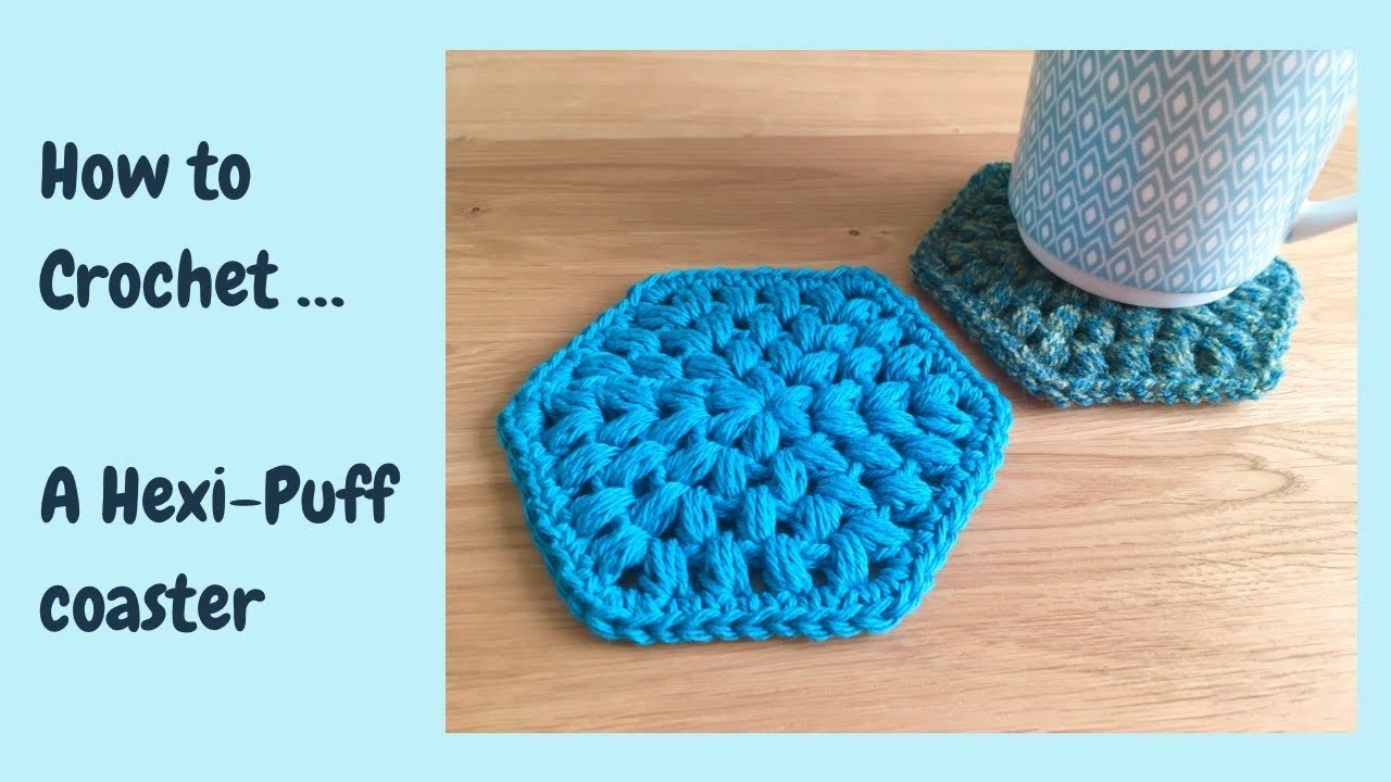How to Crochet a &lsquo;Hexi-Puff&rsquo; coaster / Face scrubbies / Placemats
