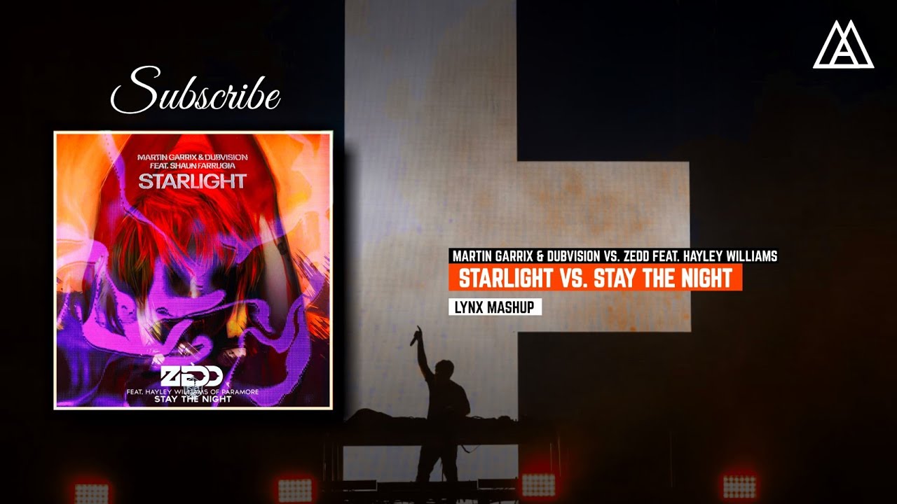 Martin Garrix & DubVision vs. Zedd ft. Hayley Williams - Starlight vs. Stay The Night (LYNX Mashup)