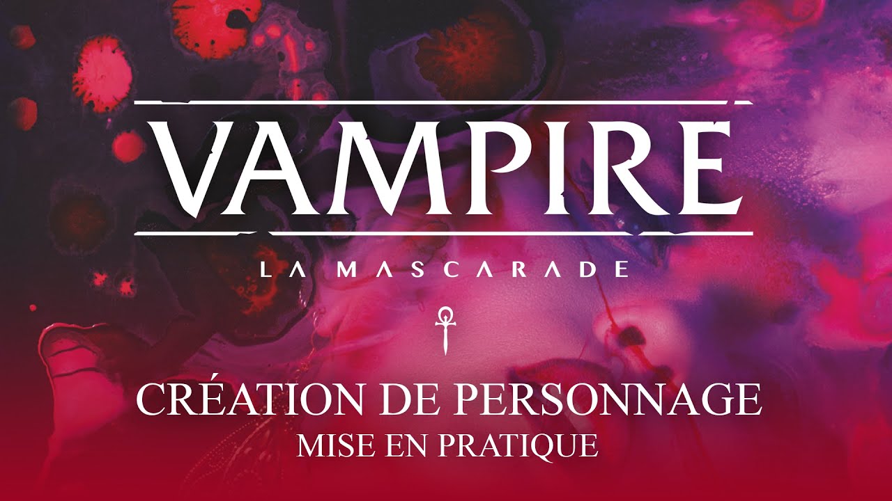 Vampire la Mascarade V5 - création de personnage (mise en pratique)