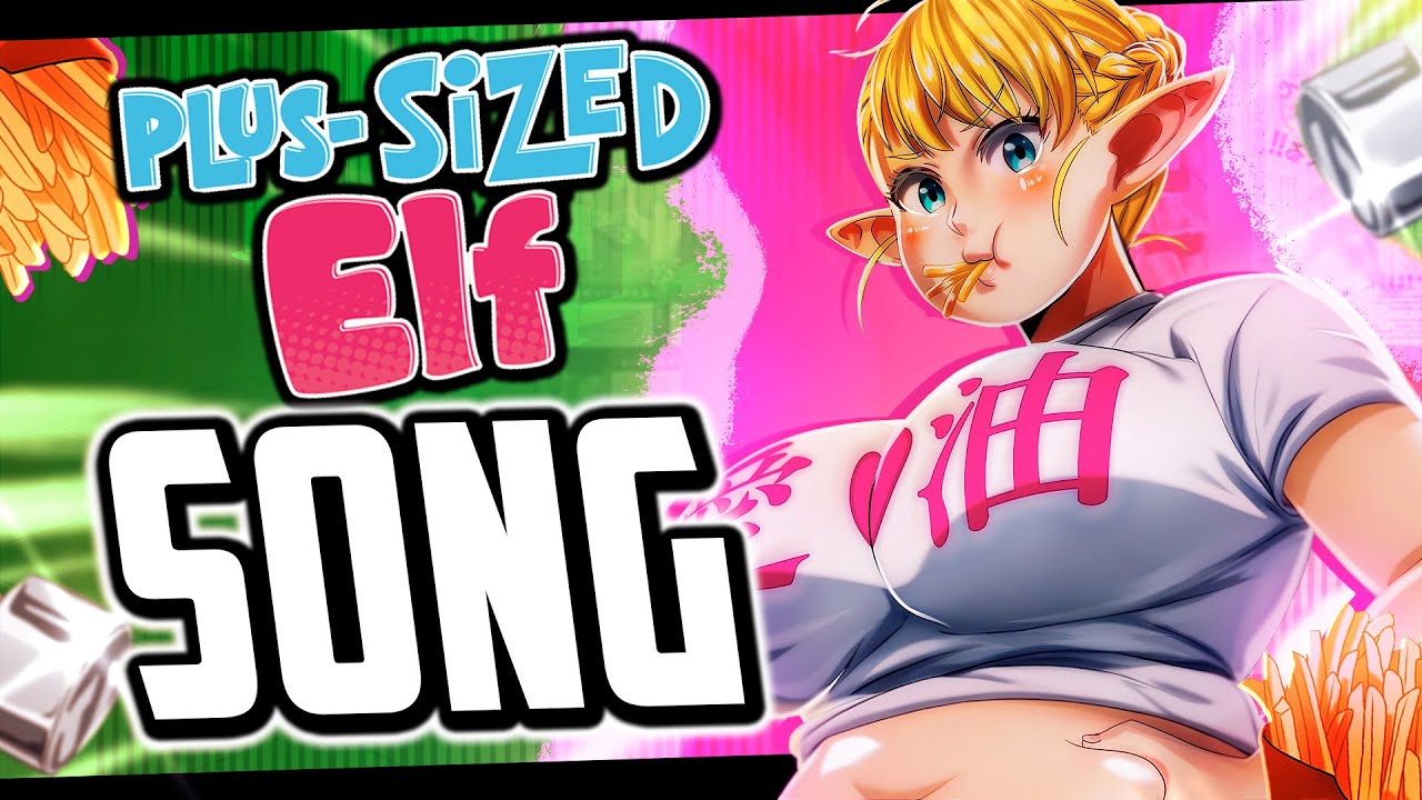 PLUS SIZED ELF RAP SONG ♫ BIG GIRL - GameboyJones x Charlie Curtis-Beard