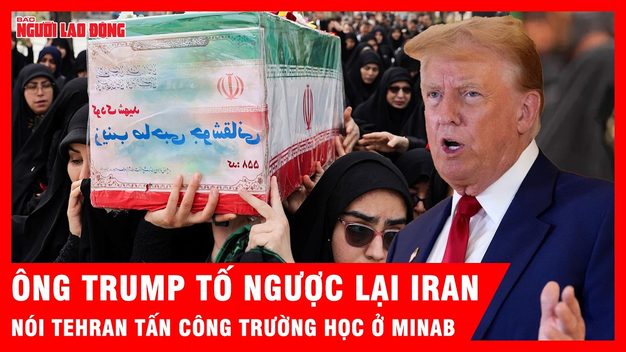 Ông Trump tố ngược lại Iran, nói Tehran dội tên lửa Tomahawk vào trường học ở Minab | Tin tức