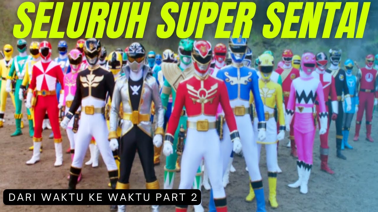 Seluruh Super Sentai Dari Waktu ke Waktu (Heisei)