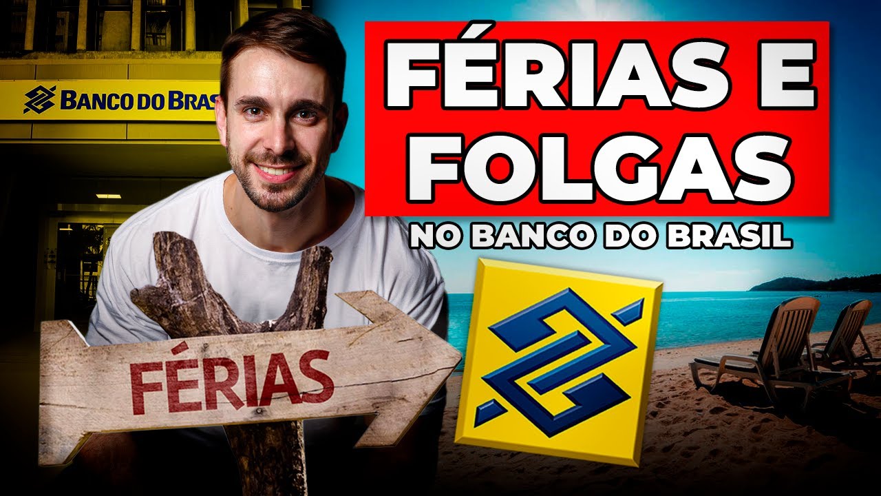 COMO SAO AS FÉRIAS E FOLGAS NO BANCO DO BRASIL