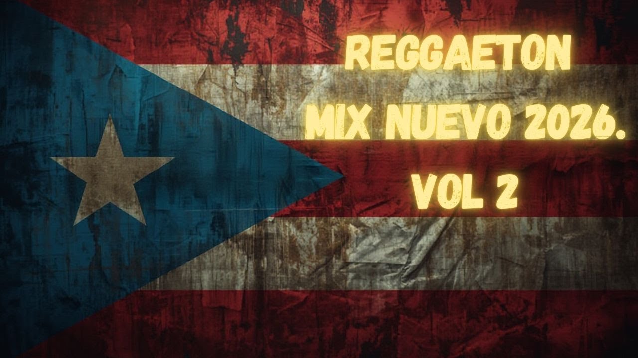 REGGAETON NUEVO MIX 2026  VOL 2