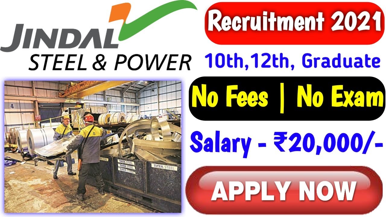 Jindal Steel and Power Recruitment 2021 | 10th,12th,Graduate | Step By Step Process | Apply Online