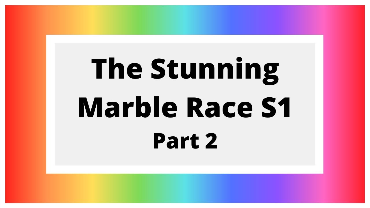 The Stunning Marble Race S1 P2
