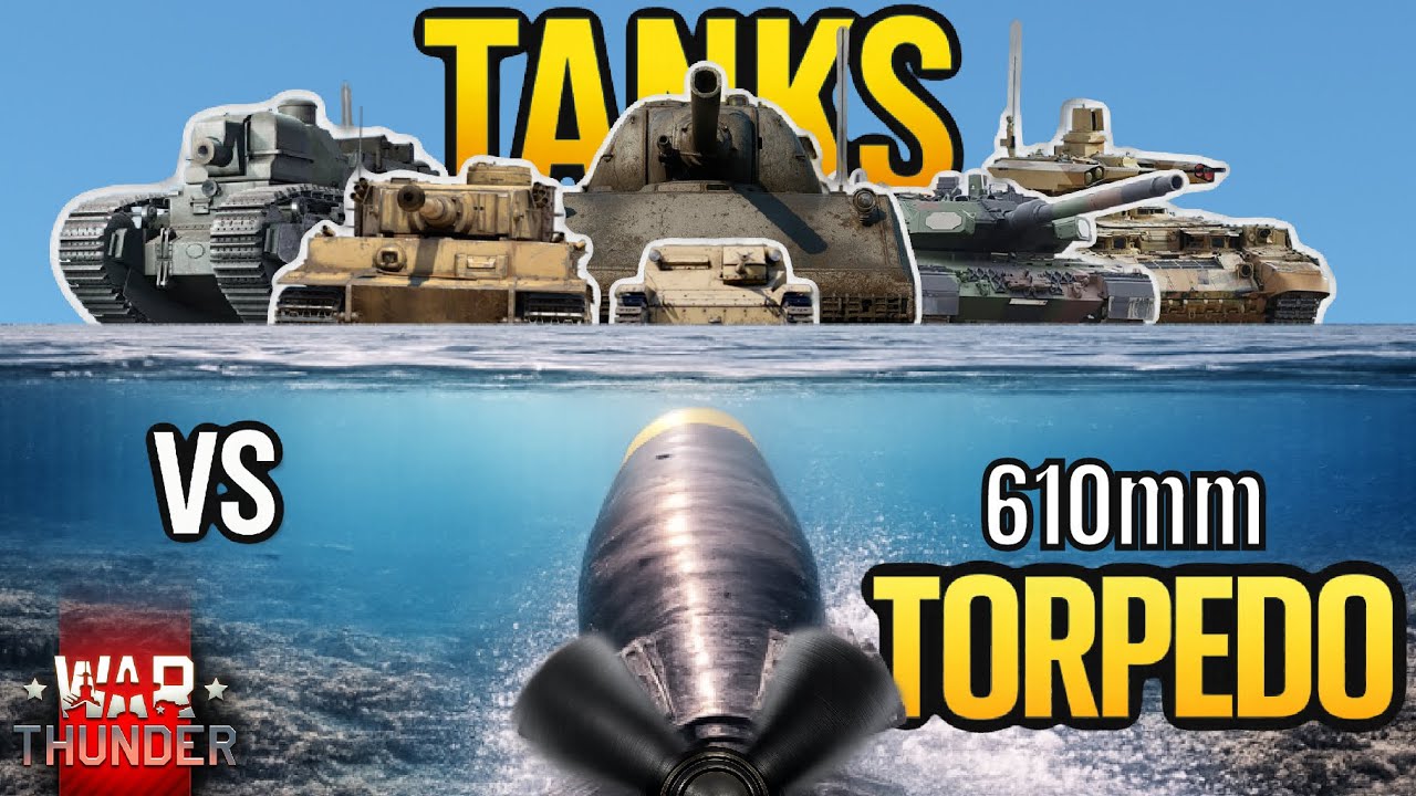 610MM TORPEDO VS TANK ARMOR - How Does Each Tank Do? - WAR THUNDER