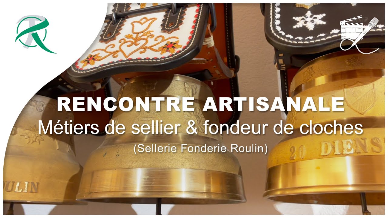 RENCONTRE ARTISANALE | Métiers de sellier/fondeur de cloches (Sellerie - Fonderie Roulin)  | # 00025