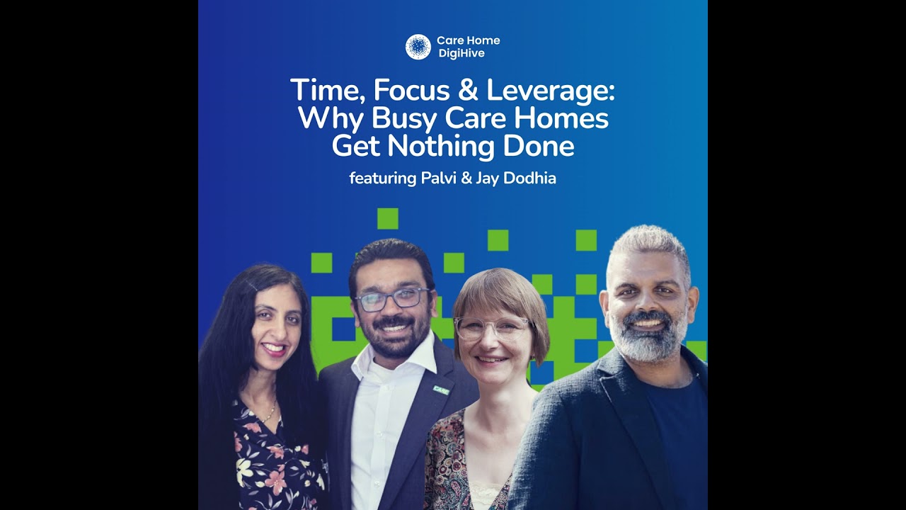 Time, Focus & Leverage: Why Busy Care Homes Get Nothing Done
