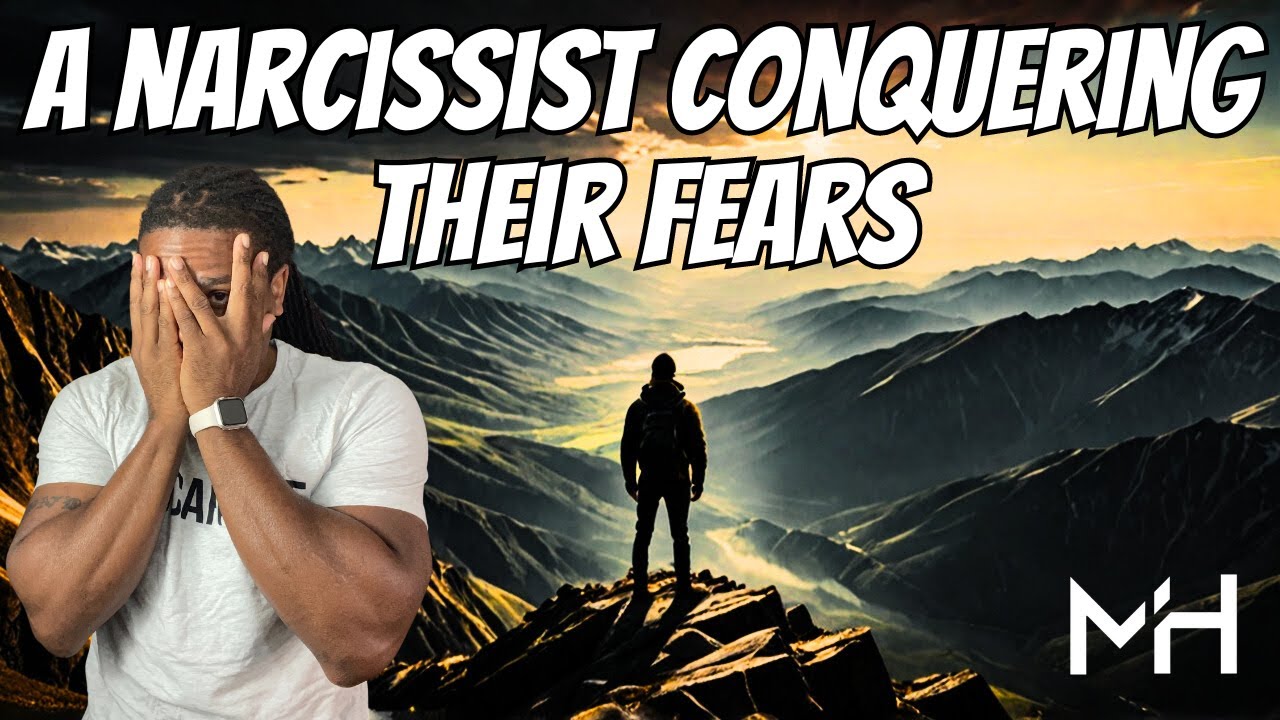 How a DIAGNOSED narcissist conquered his biggest FEAR