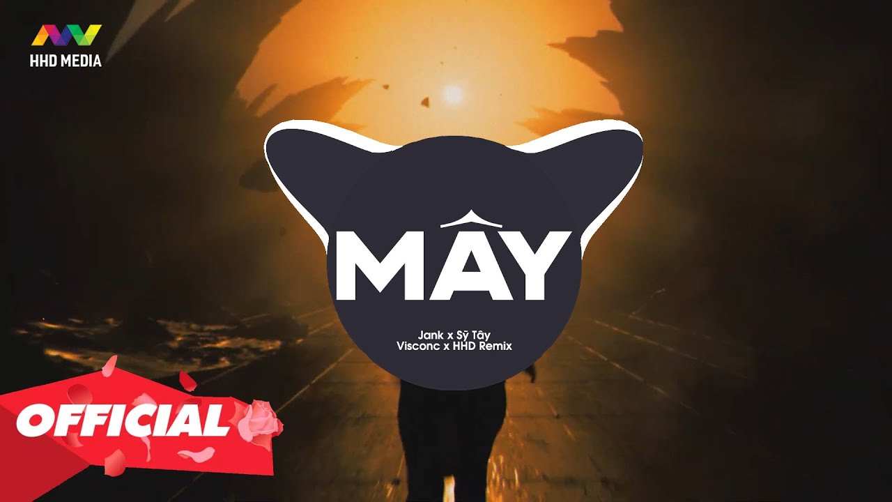 M&Acirc;Y - JANK X SỸ T&Acirc;Y (VISCONC REMIX) M&acirc;y H&ograve;a Theo Gi&oacute; C&oacute; Người Đơn Phương Theo Ph&iacute;a Sau Lối Em Đi Về