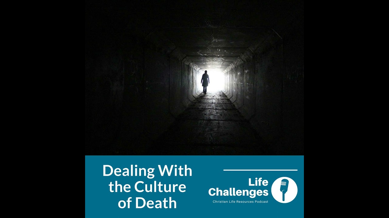Dealing With the Culture of Death