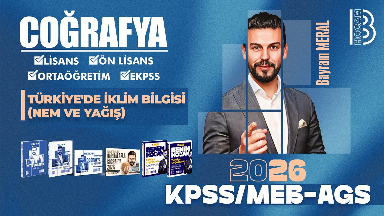 9) KPSS - MEB / AGS Coğrafya - Türkiye'de İklim Bilgisi (Nem ve Yağış) -  Bayram MERAL - 2026