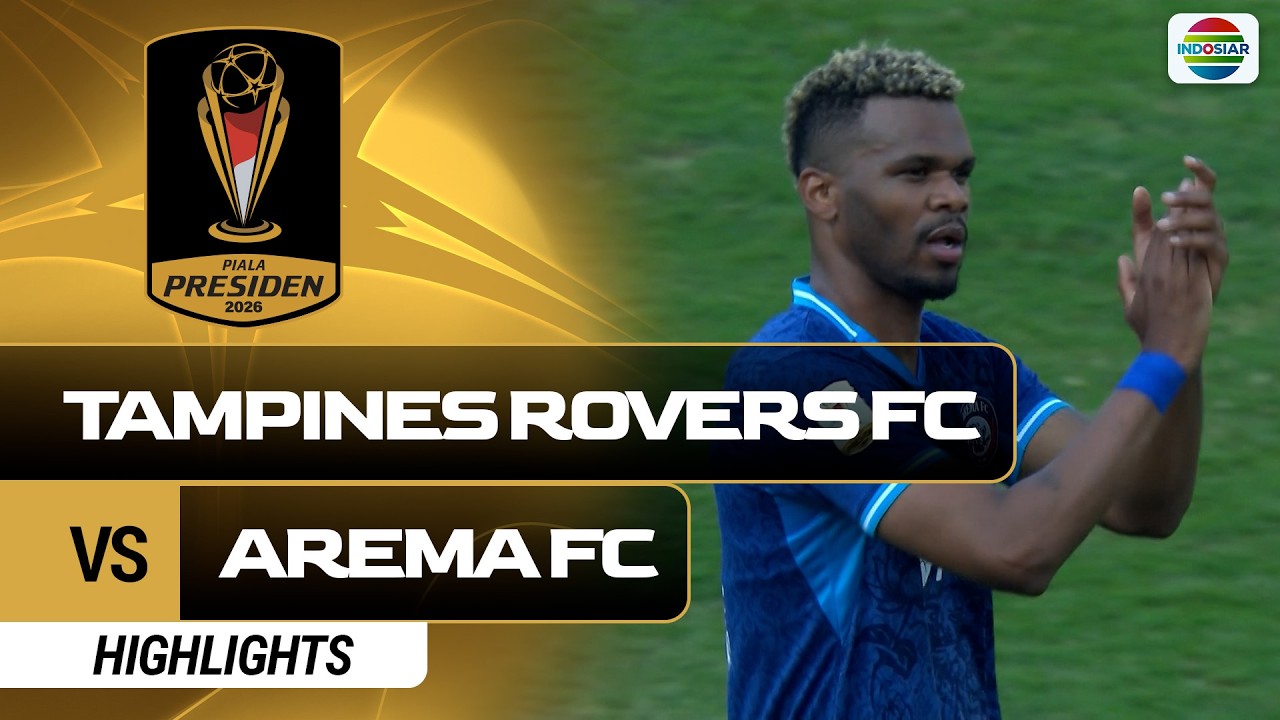 Tampines Rovers FC VS Arema FC - Highlights | Piala Presiden 2026