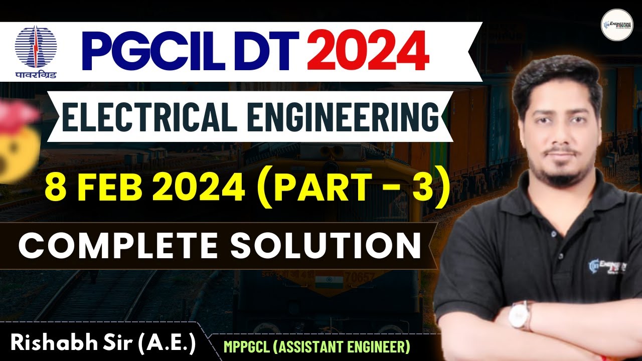🔥PGCIL DT EE Solution (8 Feb 2024) | Part - 3 | Rishabh Agrawal (AE) 