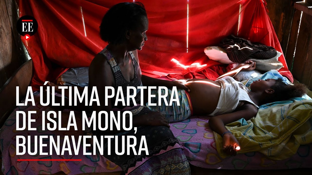 Parteras en Colombia: la &uacute;ltima mujer con este saber en Isla Mono | Noticias| El Espectador