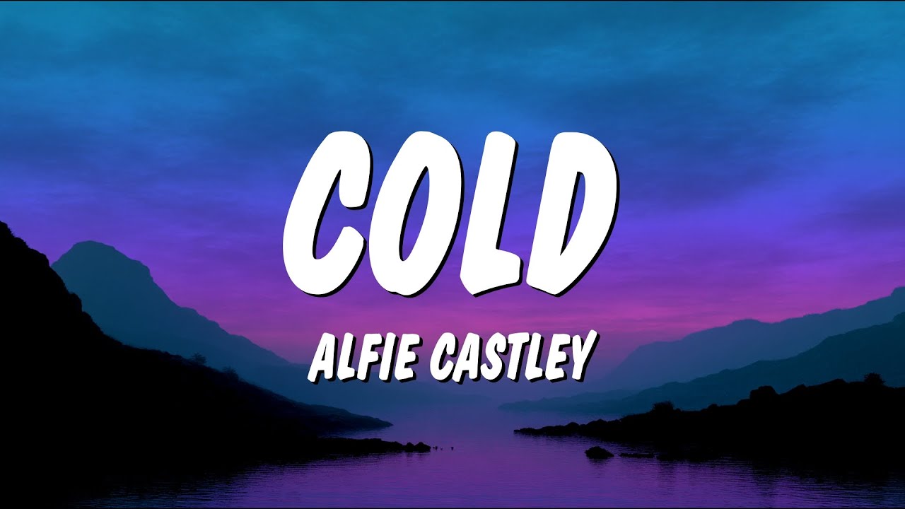 Alfie Castley - Cold (Lyrics) 