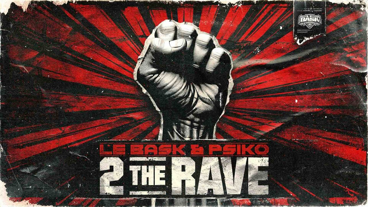 Le Bask & Psiko -  2 THE RAVE
