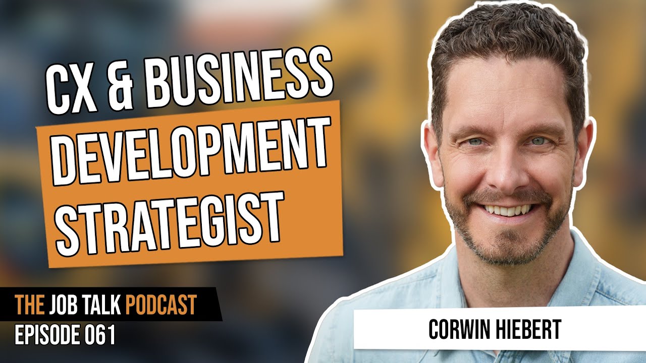 CX & Business Development Strategist Talk with Corwin Hiebert (Long-Form)