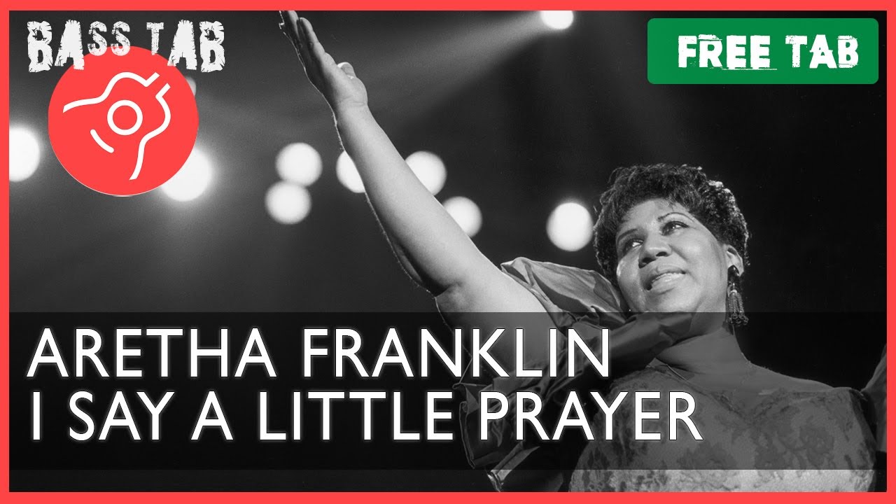 I Say A Little Prayer - Aretha Franklin (BASS COVER With Tab & Notation)