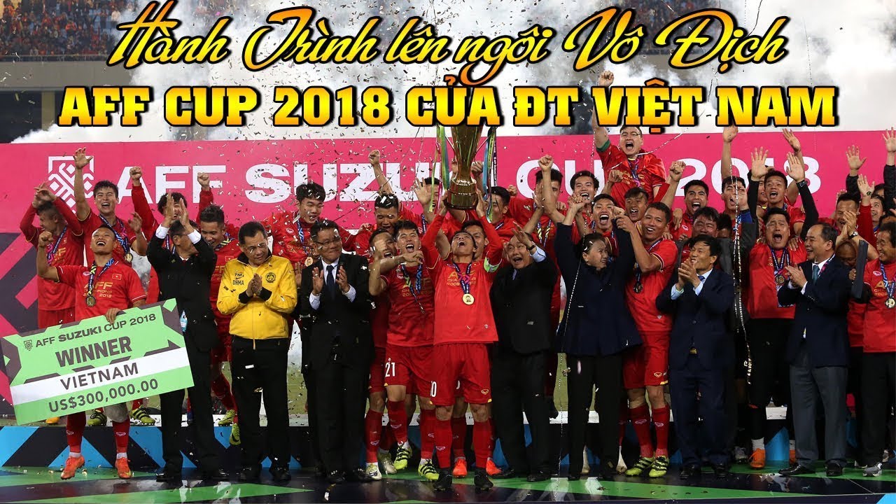 Hành trình lên ngôi vô địch AFF Cup 2018 của ĐT Việt Nam