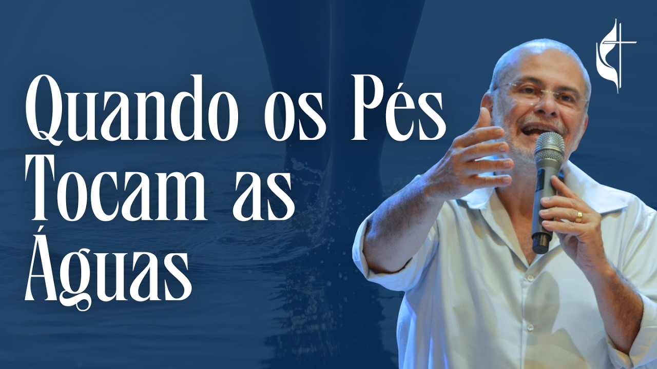 QUANDO OS PÉS TOCAM A ÁGUA- PR. RICARDO - 08/03/2026