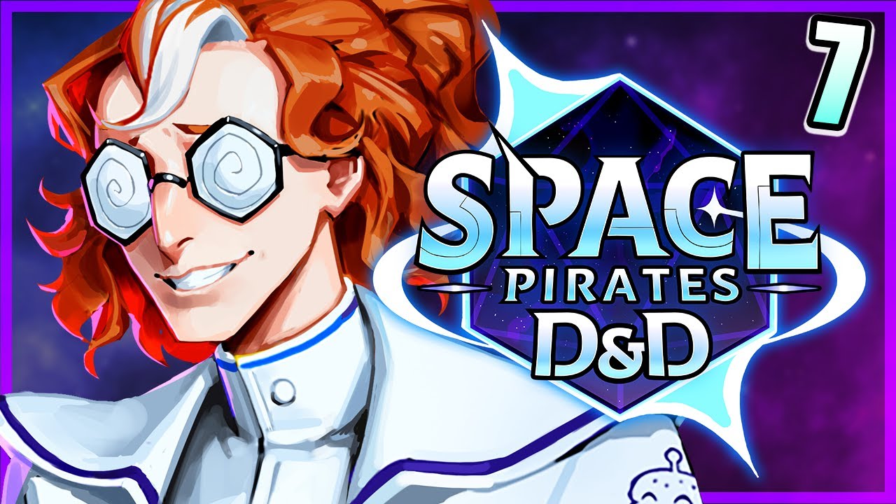SPACE PIRATES D&D #7 | 