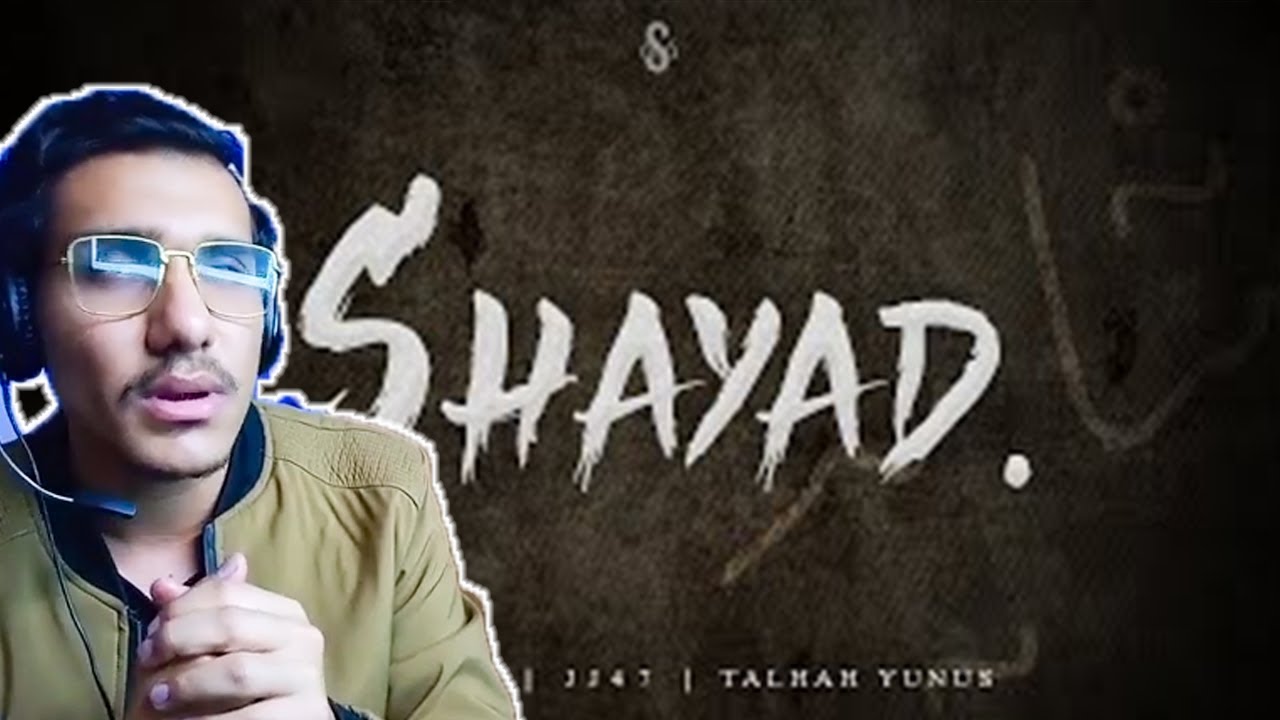 SHAYAD - Jokhay(MURSHAD) | JJ47 (KING) | Talhah Yunus( PITA G, H, I )