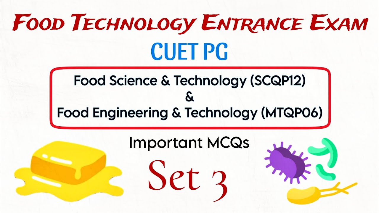 Food Technology Entrance Exam MCQs (Set 3) | CUET PG MTQP06 & SCQP12 Important MCQs