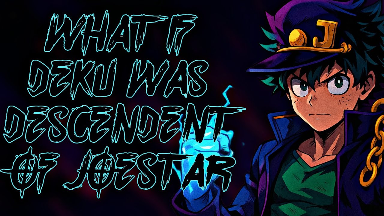 What If Deku Was The Descendant Of Joestar