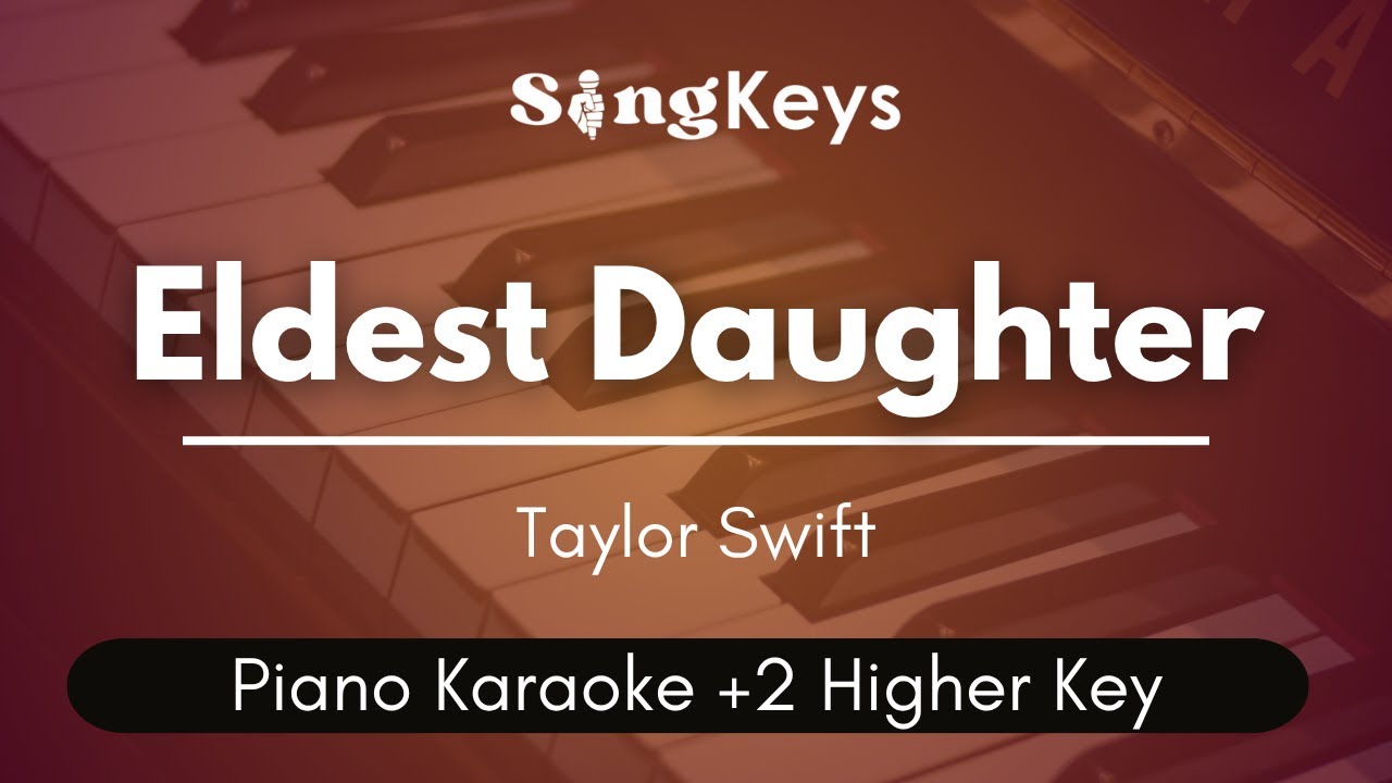 ELDEST DAUGHTER - Taylor Swift | Piano Karaoke (Higher Key Instrumental)