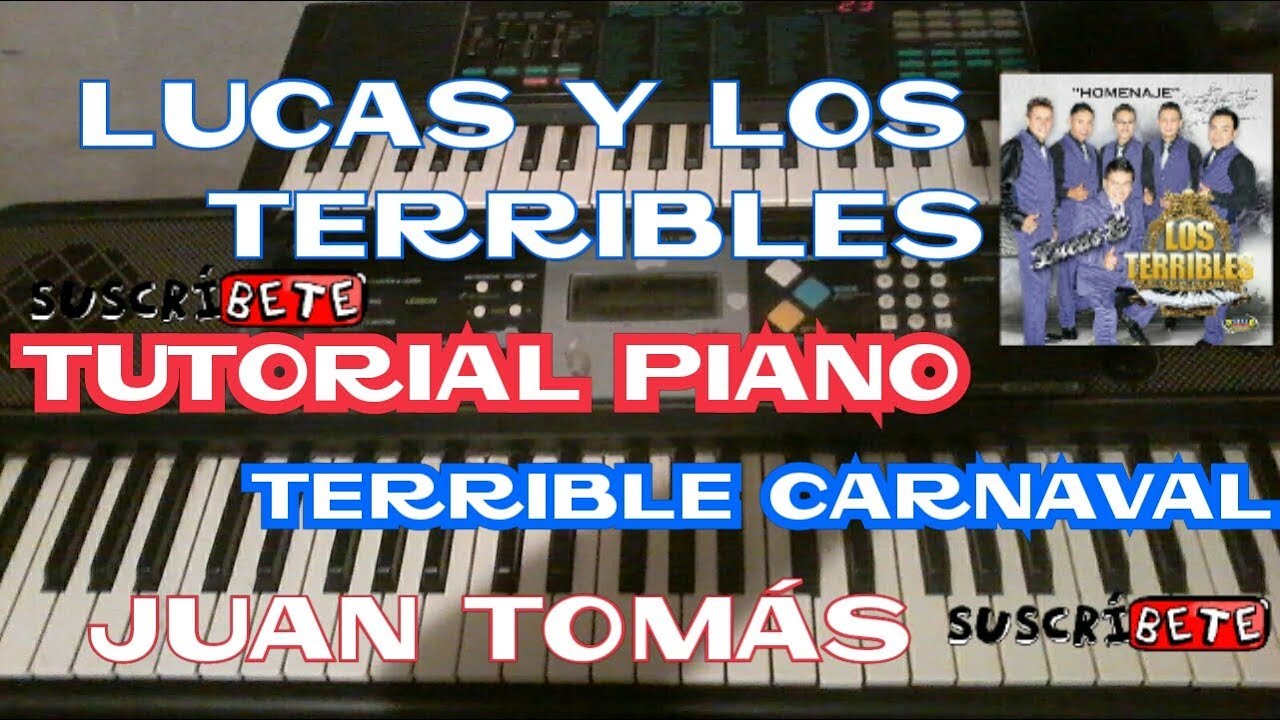 •Terrible Carnaval-Lucas y los Terribles-Tutorial Piano-Riobamba-Ecuador