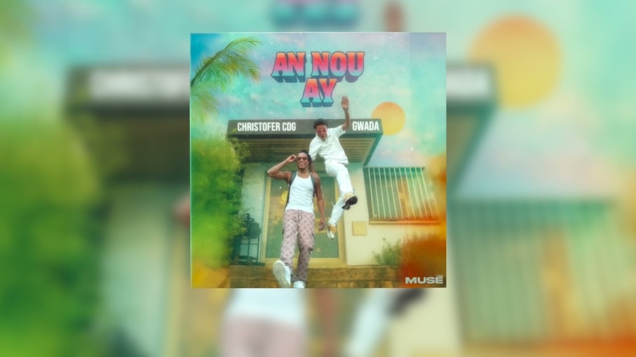 Gwada - AN NOU AY feat Christofer CDG, Muse Lab (Official Lyrics Video)