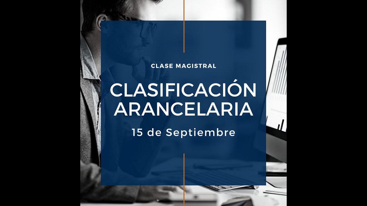 Clase Magistral - Clasificación Arancelaria